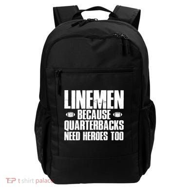 Linemen Because Quarterbacks Need Heroes Too Backpack
