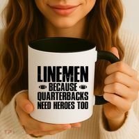 Linemen Because Quarterbacks Need Heroes Too Coffee Mug thumb 3