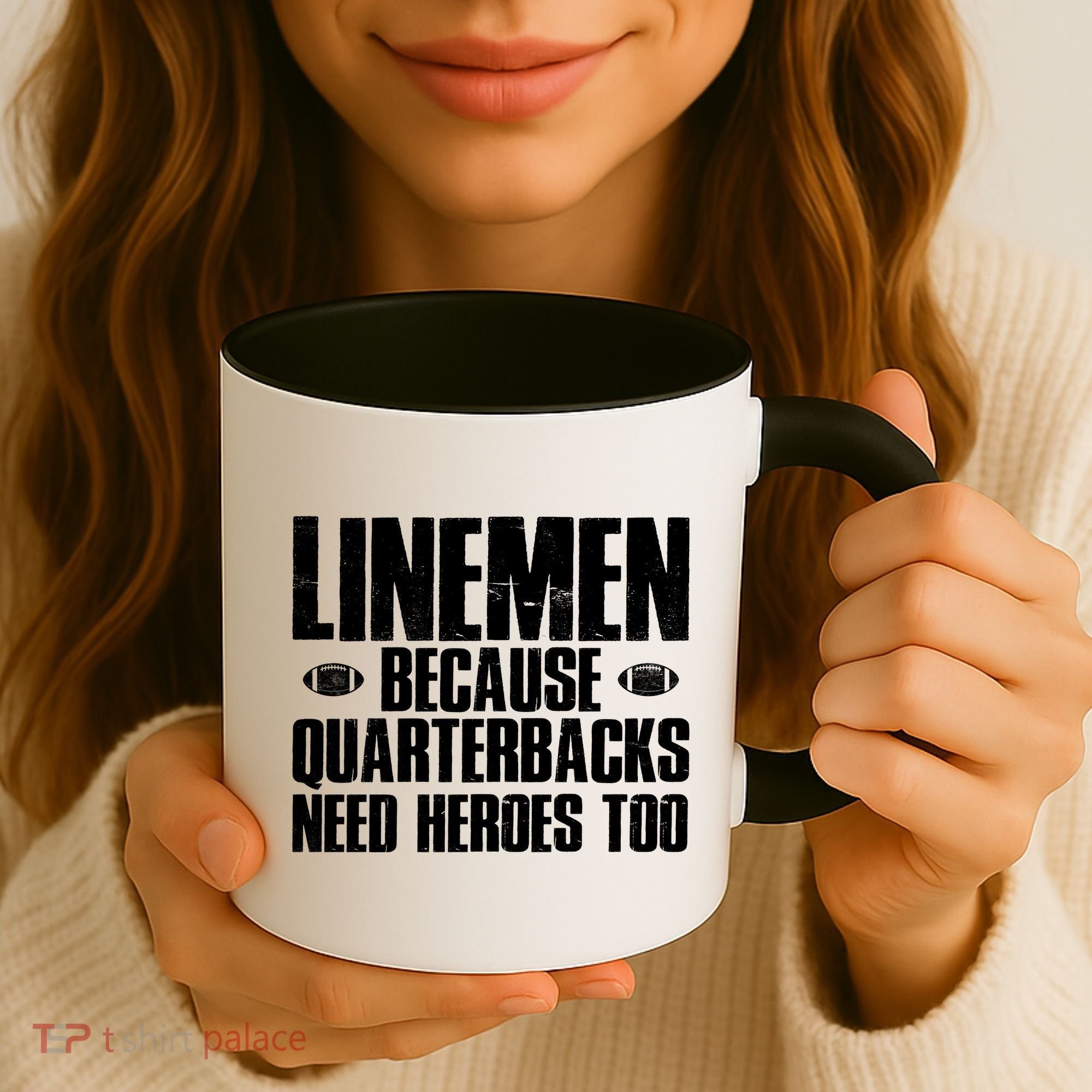 Linemen Because Quarterbacks Need Heroes Too Coffee Mug