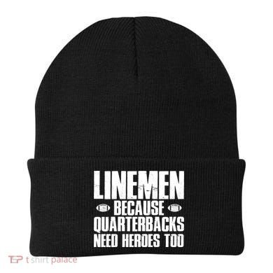 Linemen Because Quarterbacks Need Heroes Too Beanie