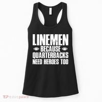 Linemen Because Quarterbacks Need Heroes Too Women's Tank Top thumb 0