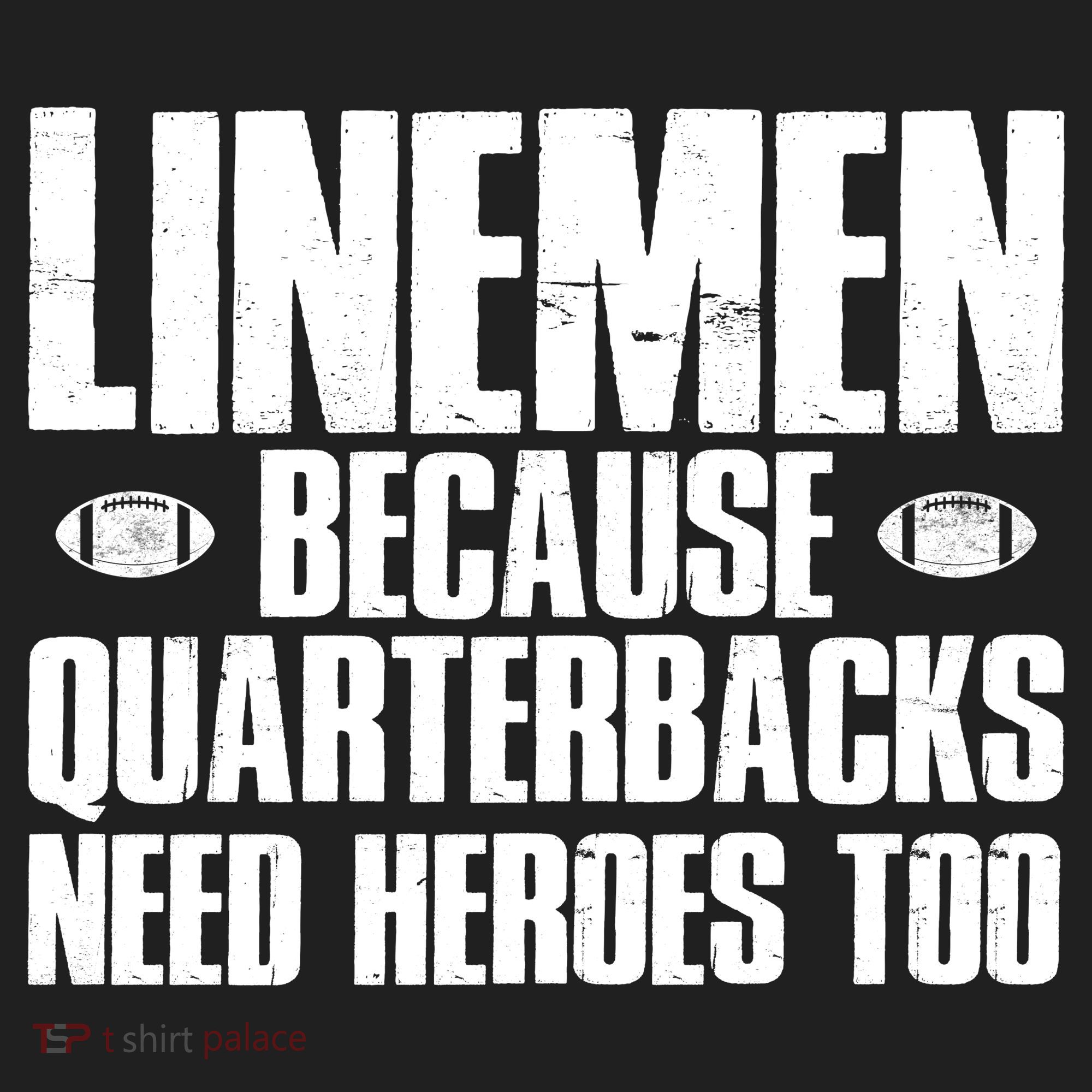 Linemen Because Quarterbacks Need Heroes Too Hat