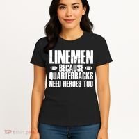 Linemen Because Quarterbacks Need Heroes Too Women's T-Shirt thumb 4