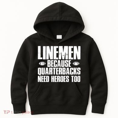 Linemen Because Quarterbacks Need Heroes Too Kids Hoodie