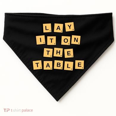 Lay It On The Table Motivational Quote USA-Made Doggie Bandana