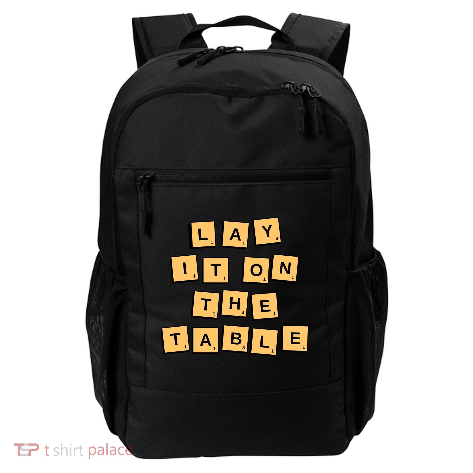 Lay It On The Table Motivational Quote Backpack