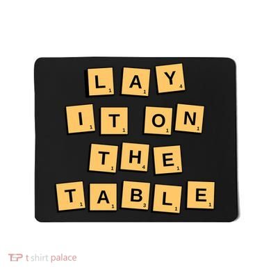 Lay It On The Table Motivational Quote Mousepad