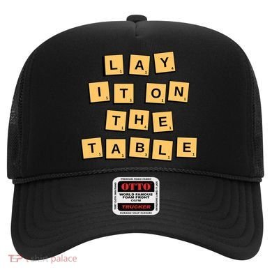 Lay It On The Table Motivational Quote Hat