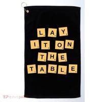 Lay It On The Table Motivational Quote Golf Towel thumb 0