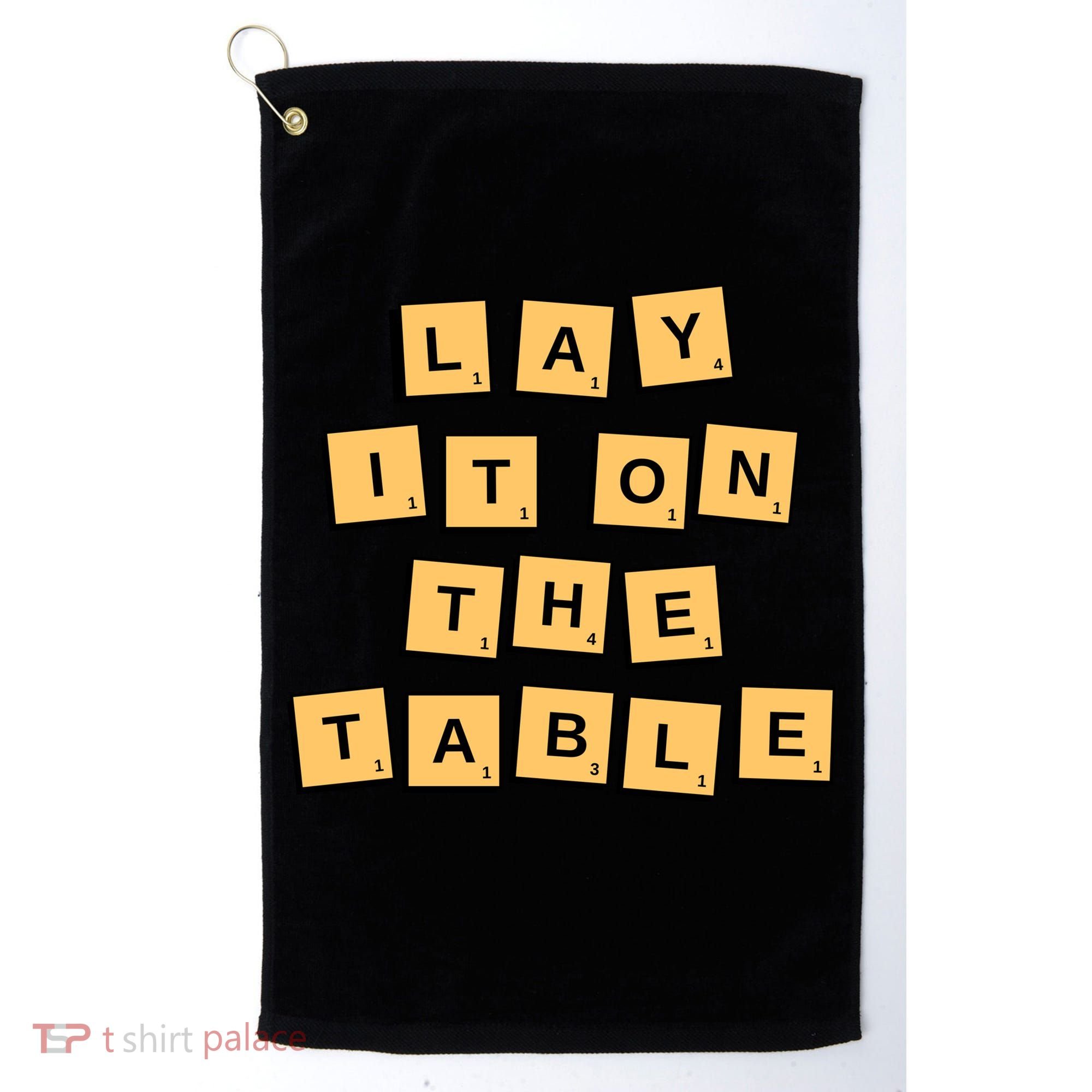 Lay It On The Table Motivational Quote Golf Towel