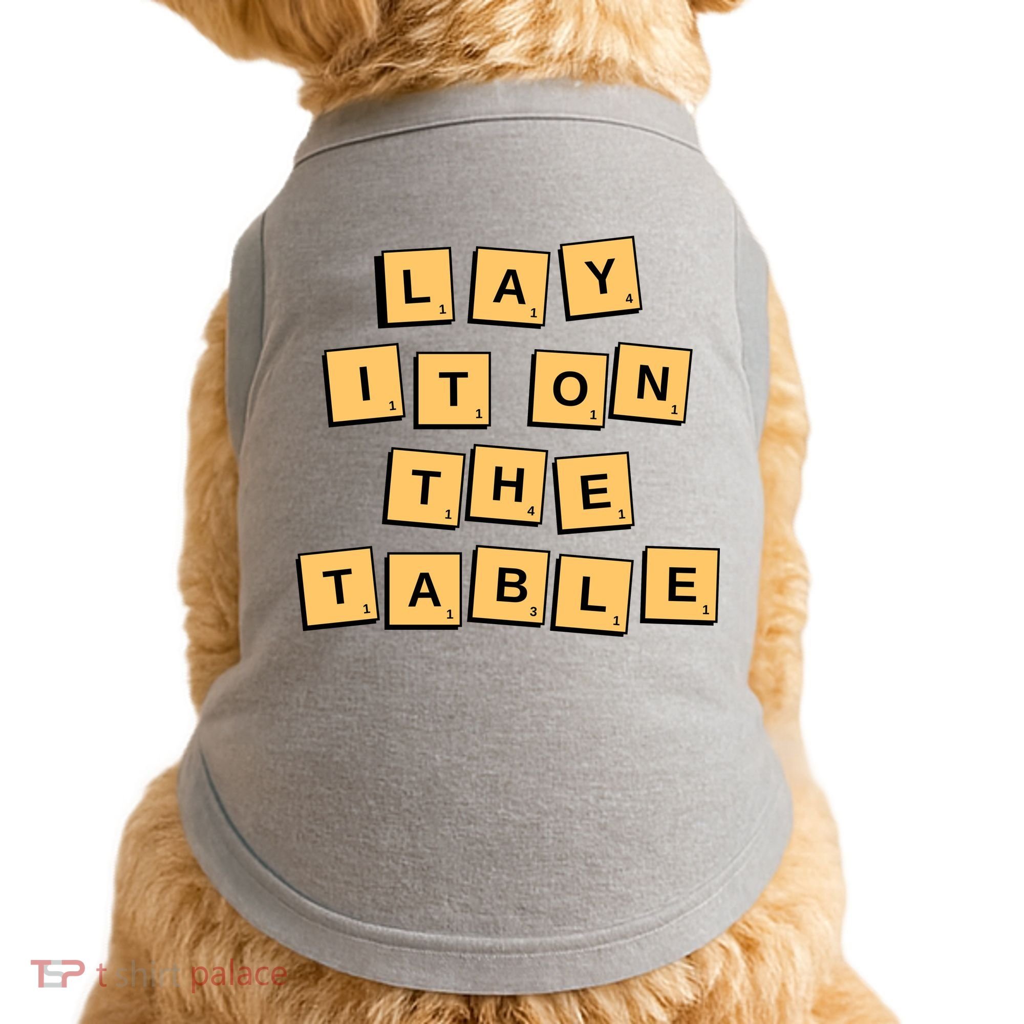 Lay It On The Table Motivational Quote Doggie Tank