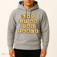 Lay It On The Table Motivational Quote Hoodie thumb 2