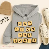 Lay It On The Table Motivational Quote Hoodie thumb 4