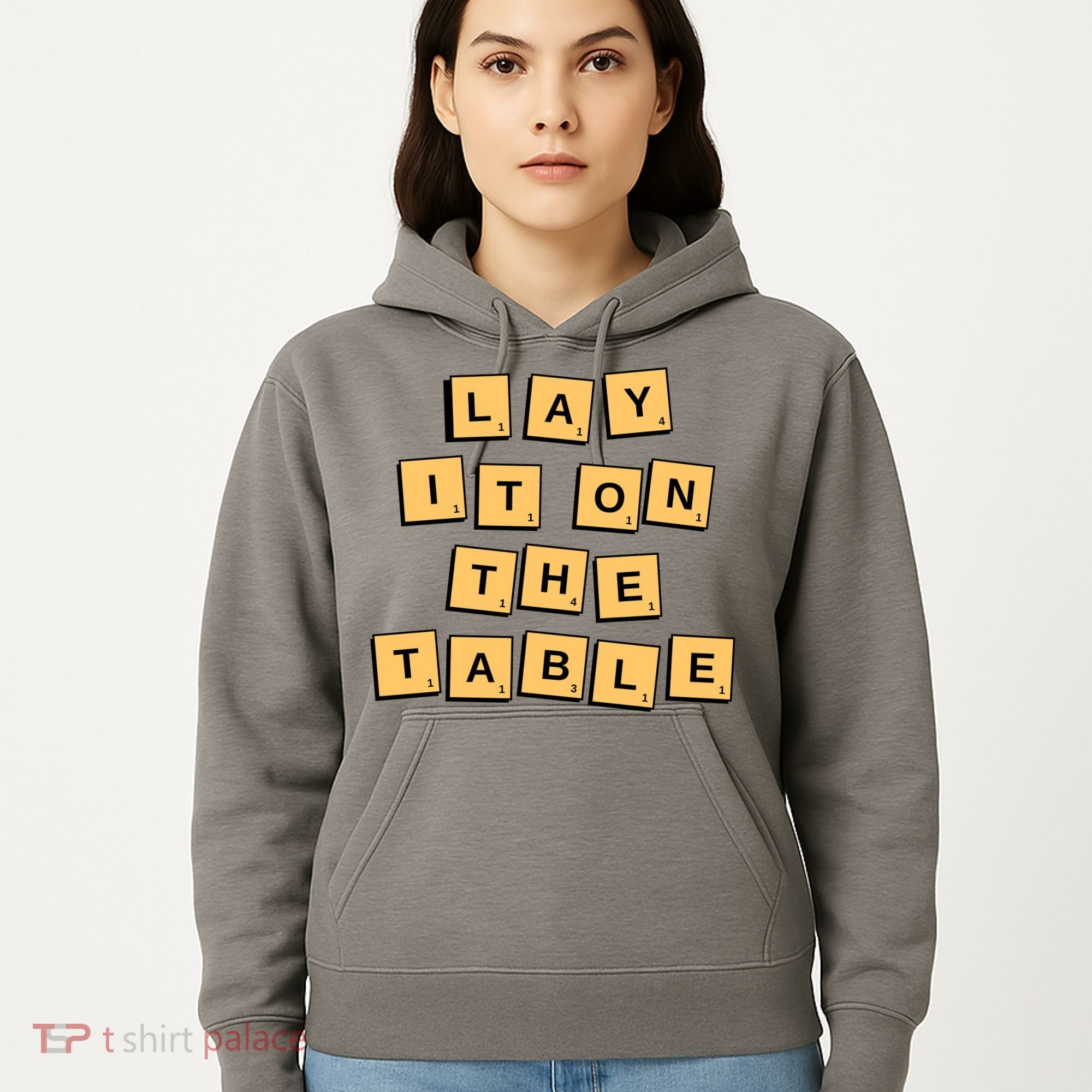 Lay It On The Table Motivational Quote Hoodie