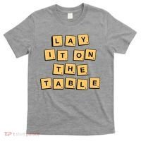Lay It On The Table Motivational Quote T-Shirt thumb 0