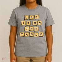 Lay It On The Table Motivational Quote T-Shirt thumb 4