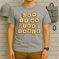 Lay It On The Table Motivational Quote T-Shirt thumb 6