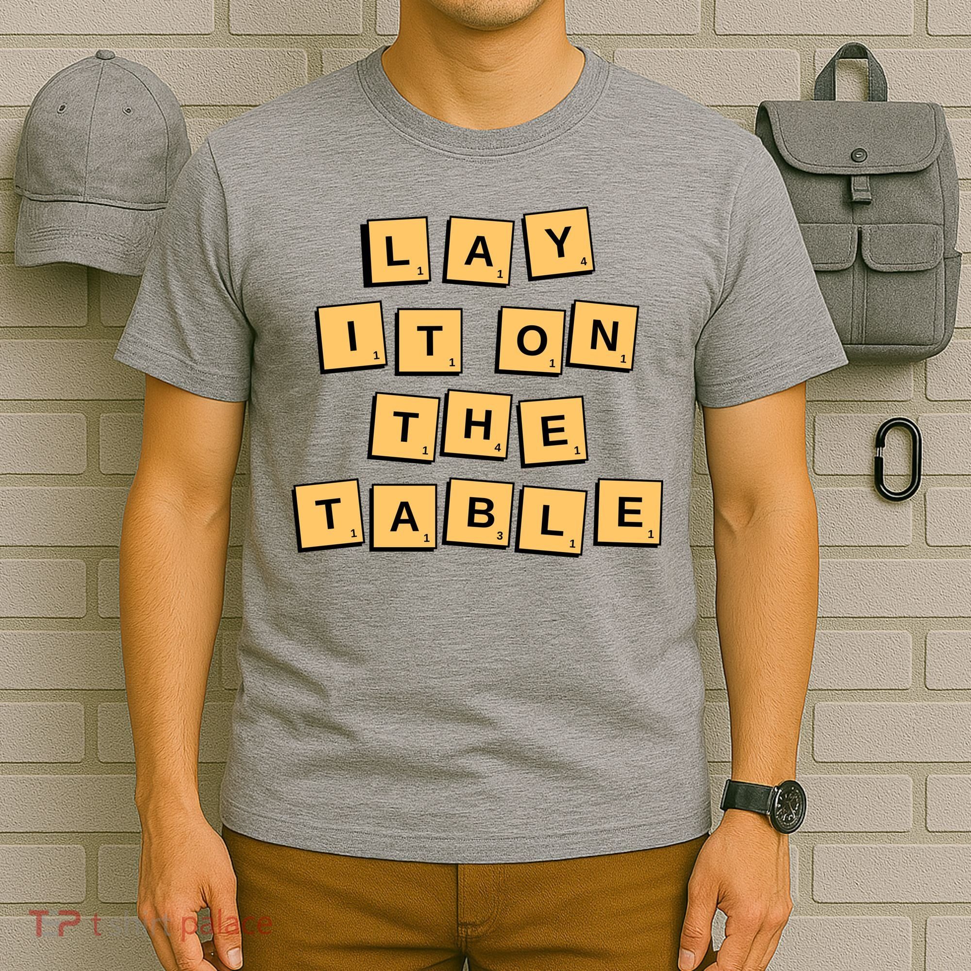 Lay It On The Table Motivational Quote T-Shirt