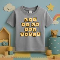 Lay It On The Table Motivational Quote Toddler T-Shirt thumb 3