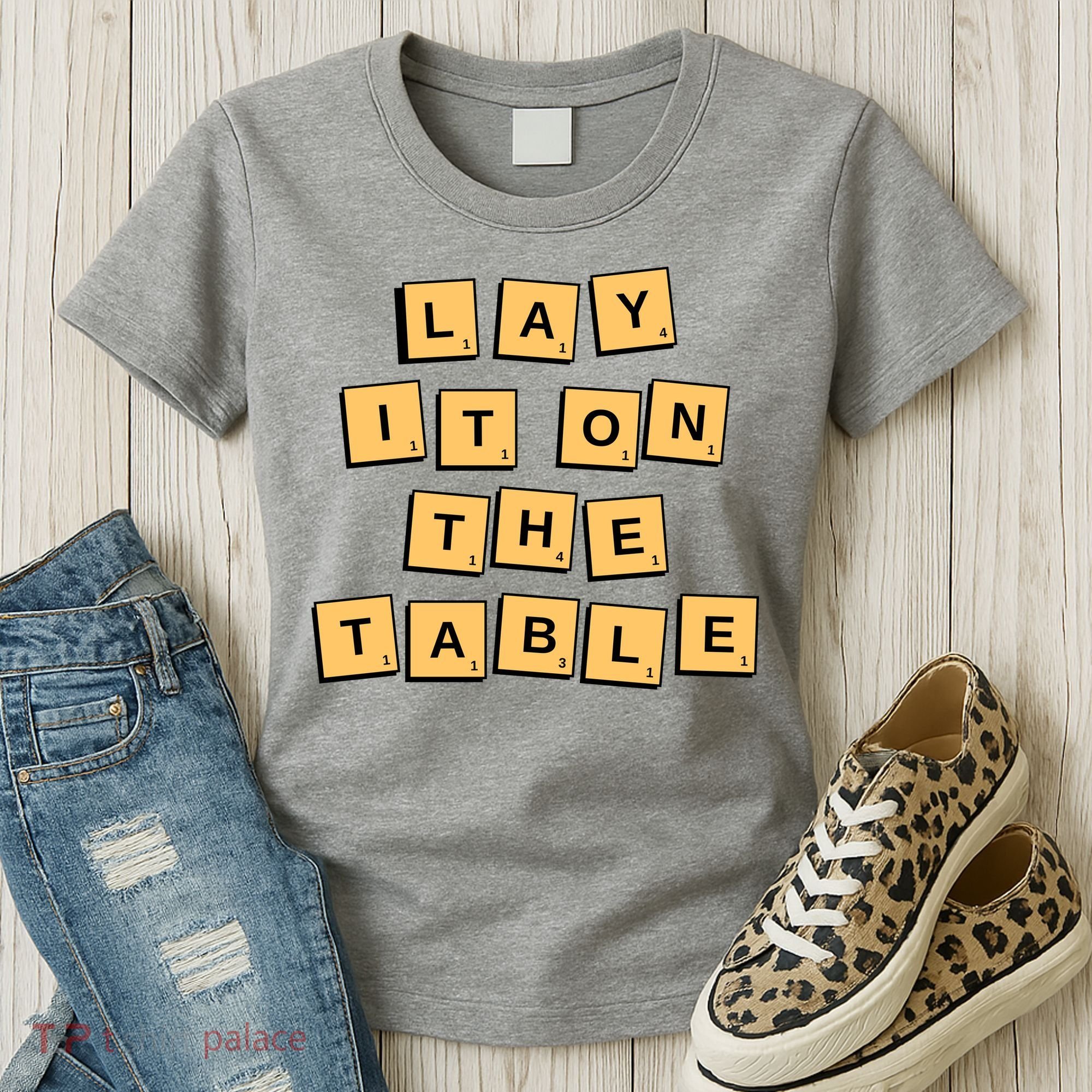 Lay It On The Table Motivational Quote Women's T-Shirt