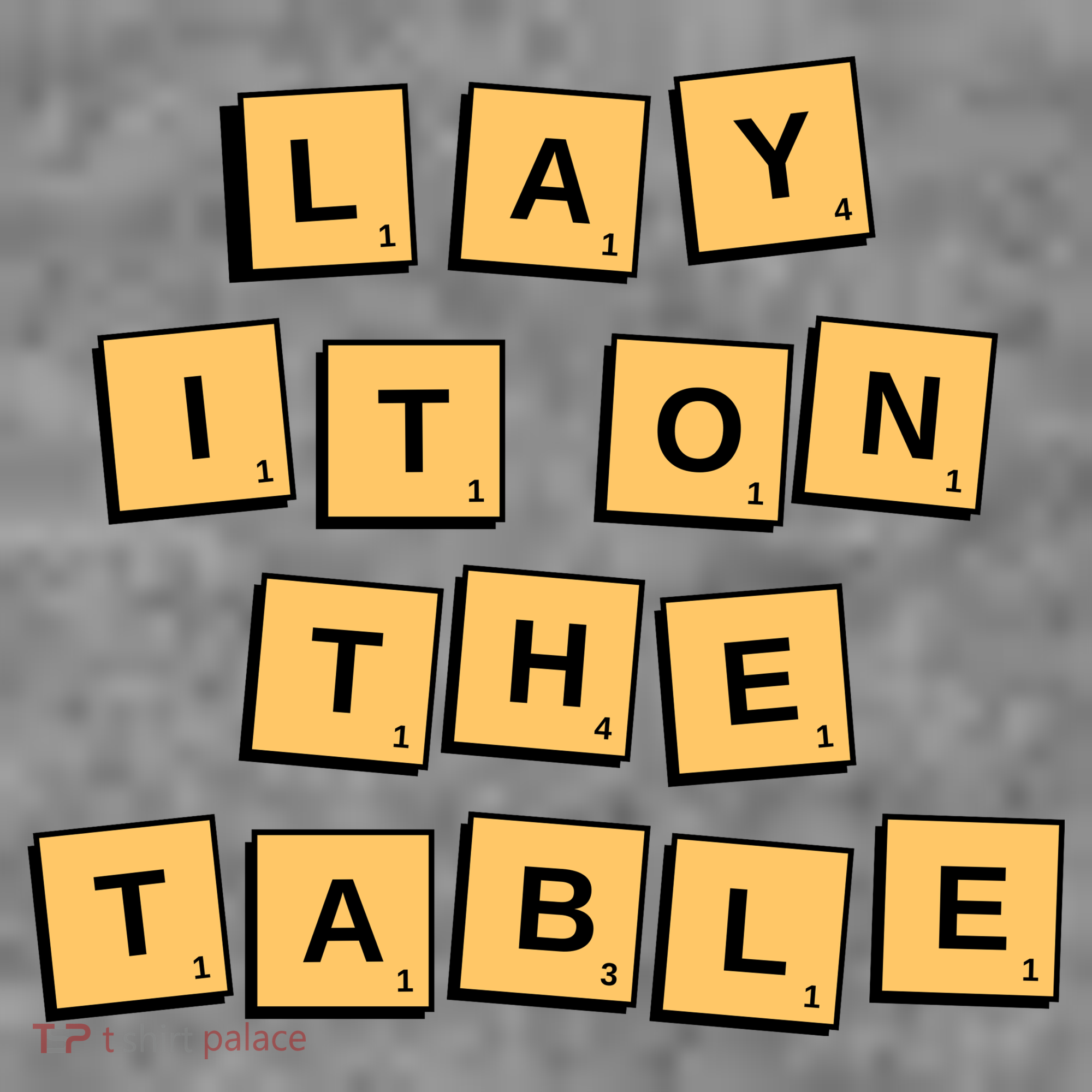 Lay It On The Table Motivational Quote Women's T-Shirt