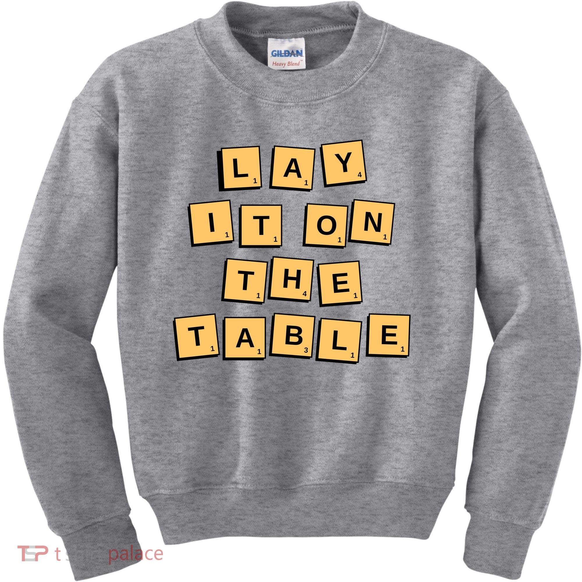 Lay It On The Table Motivational Quote Kids Sweatshirt