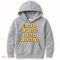 Lay It On The Table Motivational Quote Kids Hoodie thumb 0