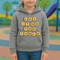 Lay It On The Table Motivational Quote Kids Hoodie thumb 3