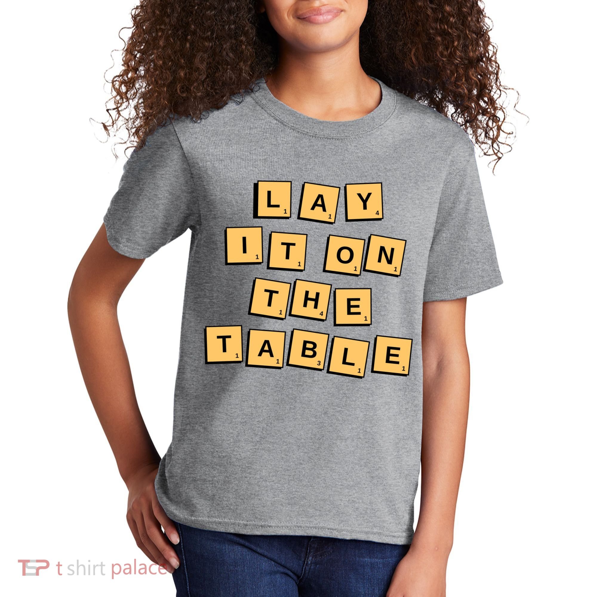 Lay It On The Table Motivational Quote Kids T-Shirt