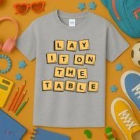 Lay It On The Table Motivational Quote Kids T-Shirt thumb 3