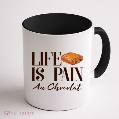 Life Is Pain Au Chocolat Coffee Mug back