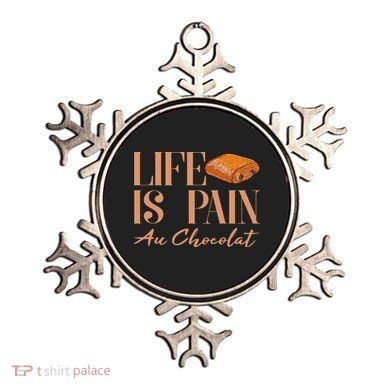 Life Is Pain Au Chocolat Ornament