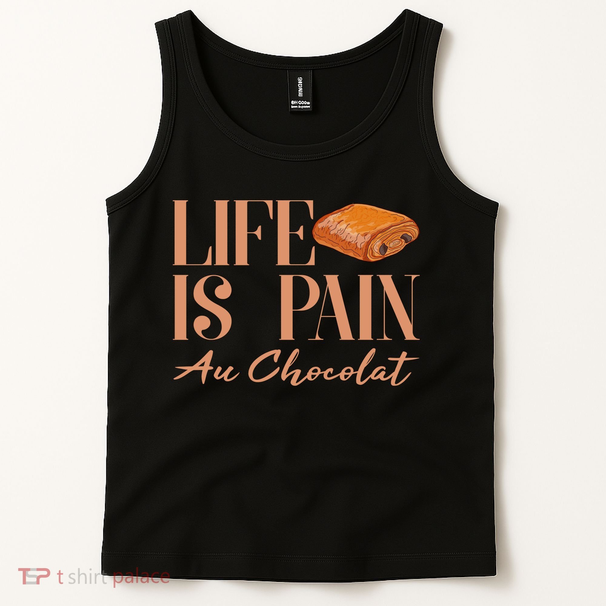 Life Is Pain Au Chocolat Tank Top