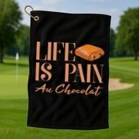 Life Is Pain Au Chocolat Golf Towel thumb 1