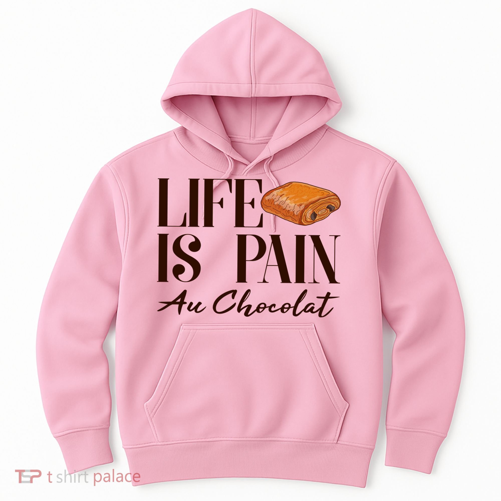 Life Is Pain Au Chocolat Hoodie