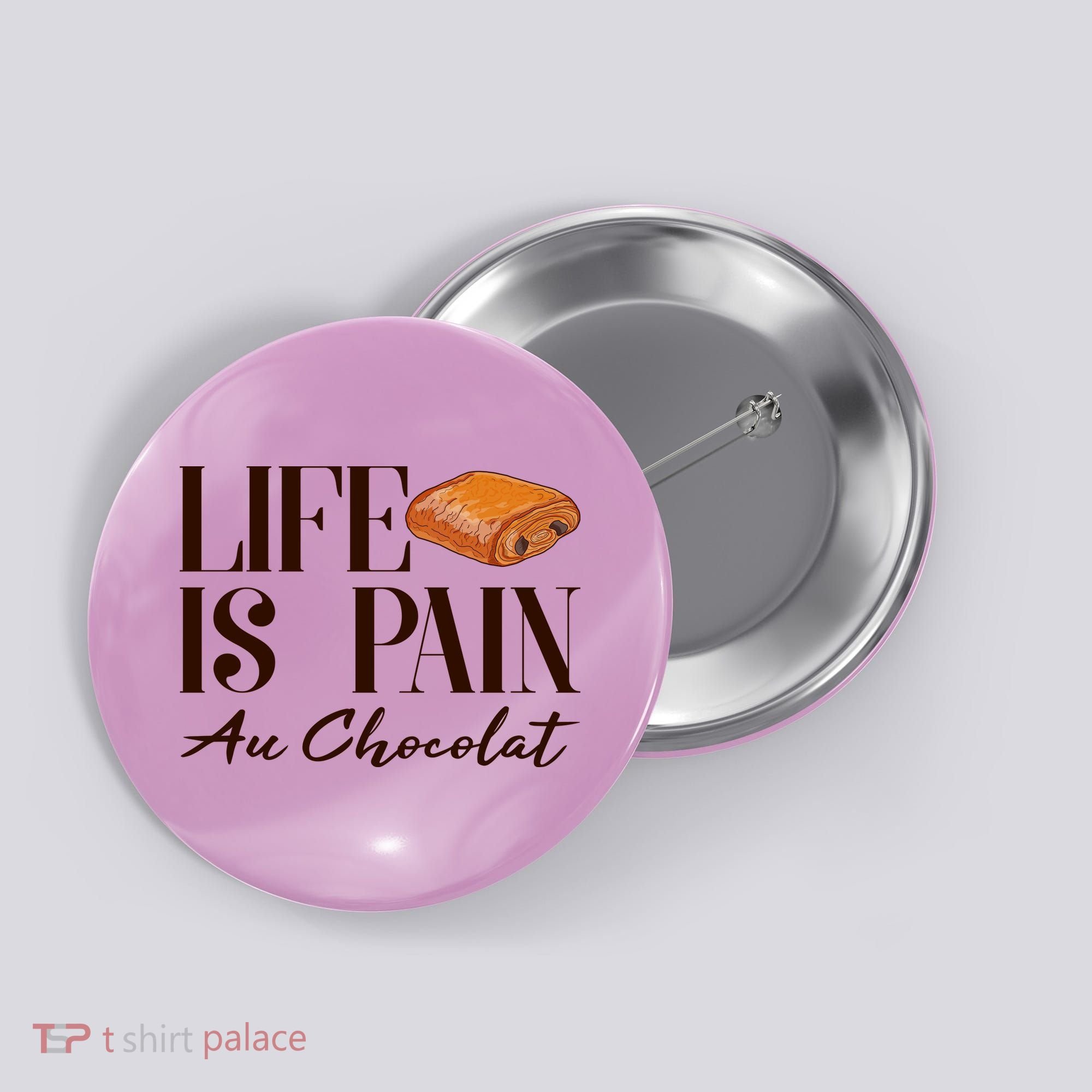 Life Is Pain Au Chocolat Button