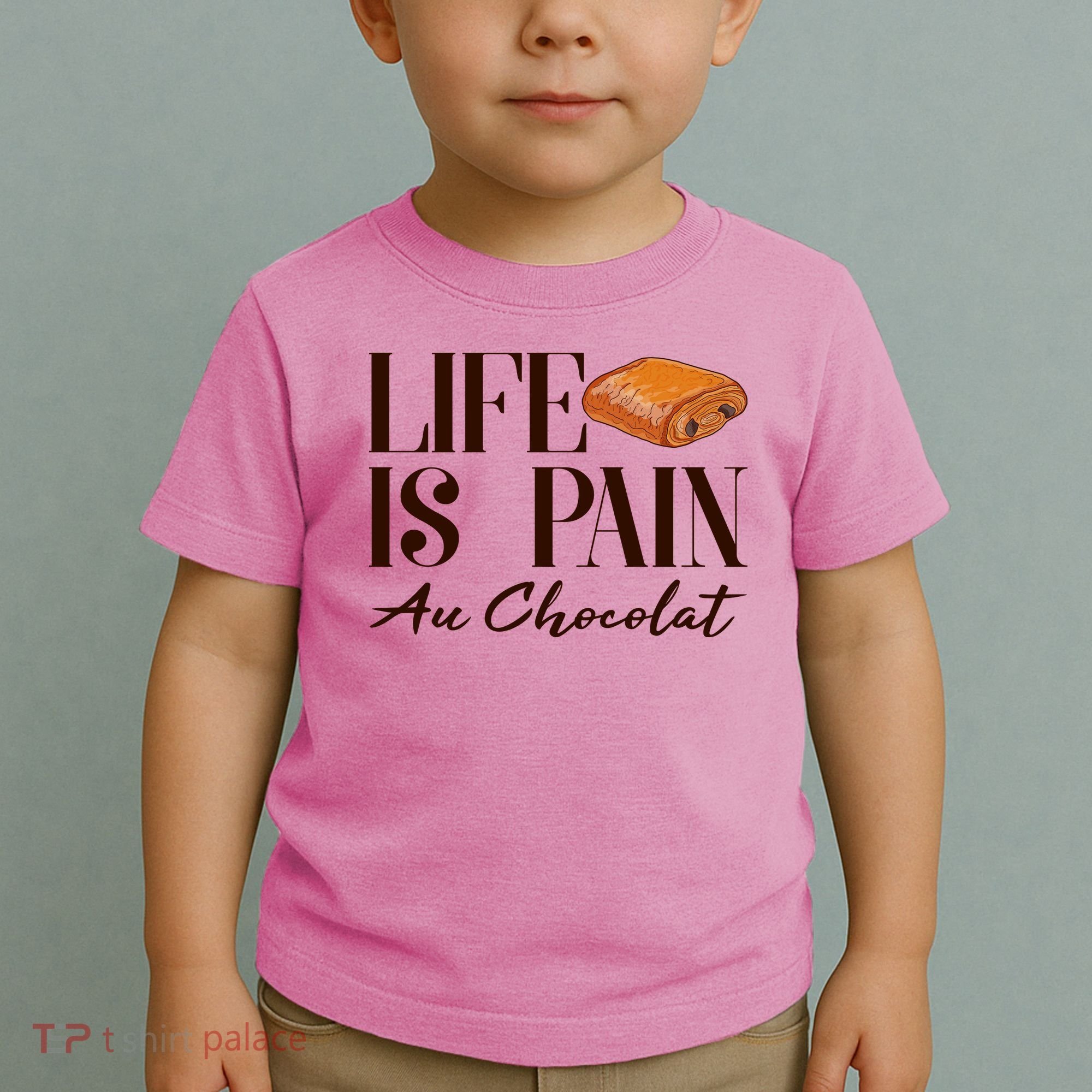Life Is Pain Au Chocolat Toddler T-Shirt