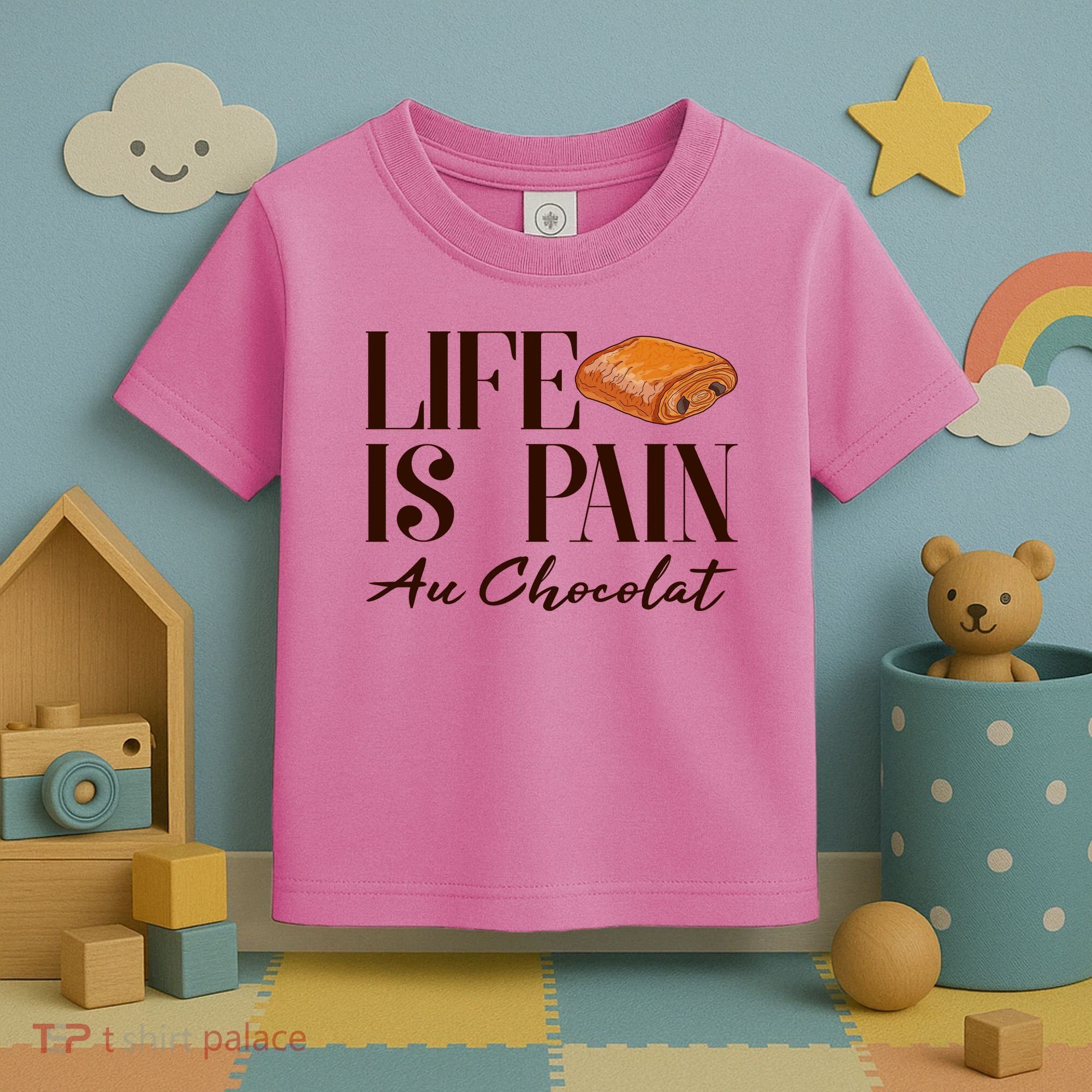 Life Is Pain Au Chocolat Toddler T-Shirt