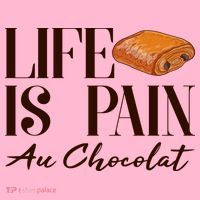 Life Is Pain Au Chocolat Women's T-Shirt thumb 6