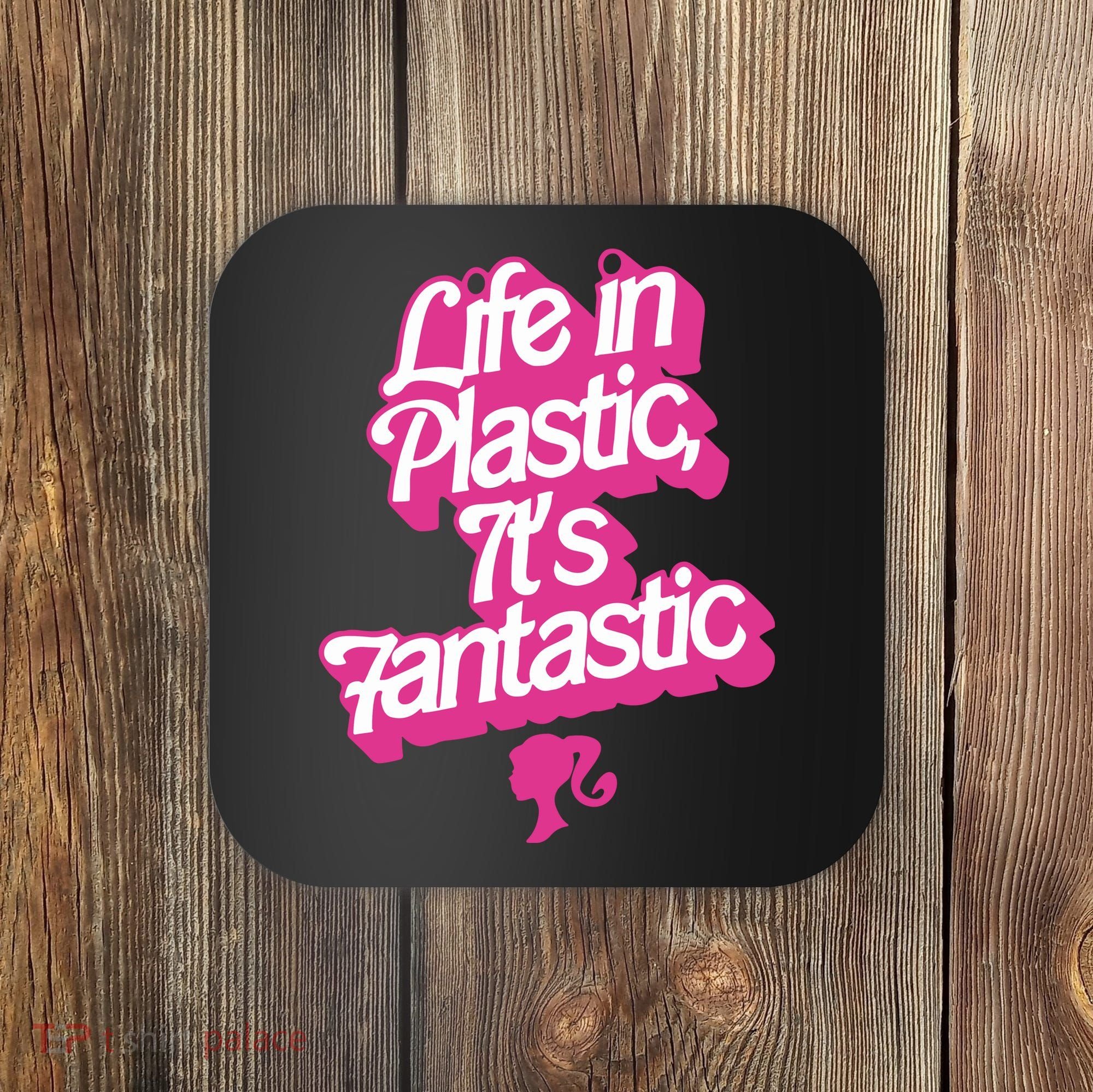 Life In Plastic It’s Fantastic Coaster
