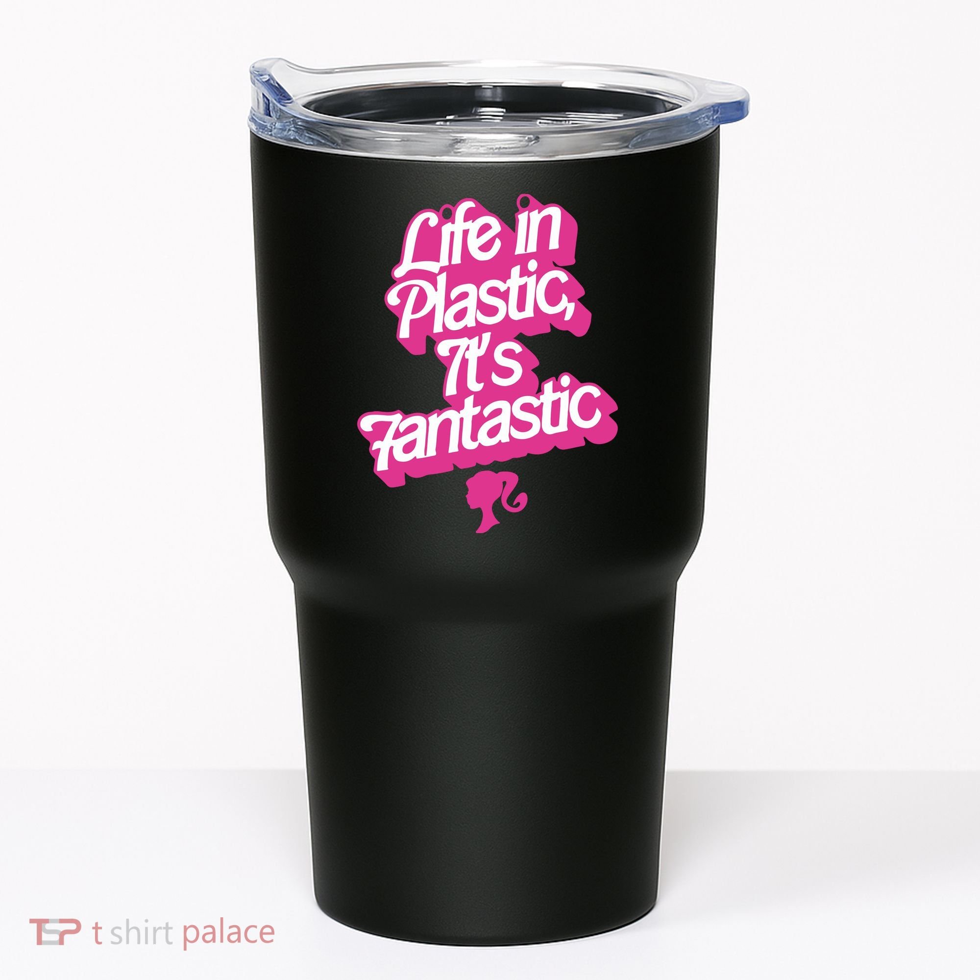 Life In Plastic It’s Fantastic Tumbler