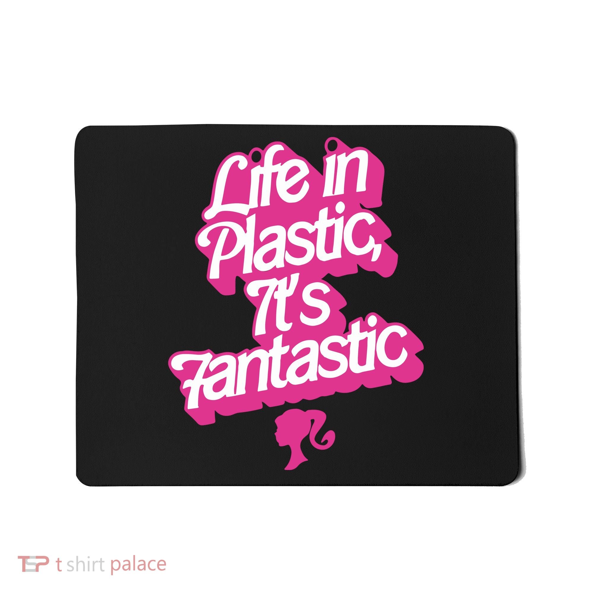 Life In Plastic It’s Fantastic Mousepad