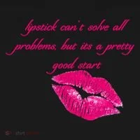 Lipstick Can't Solve All Pretty Problems But It's A Good Start Women's T-Shirt thumb 6