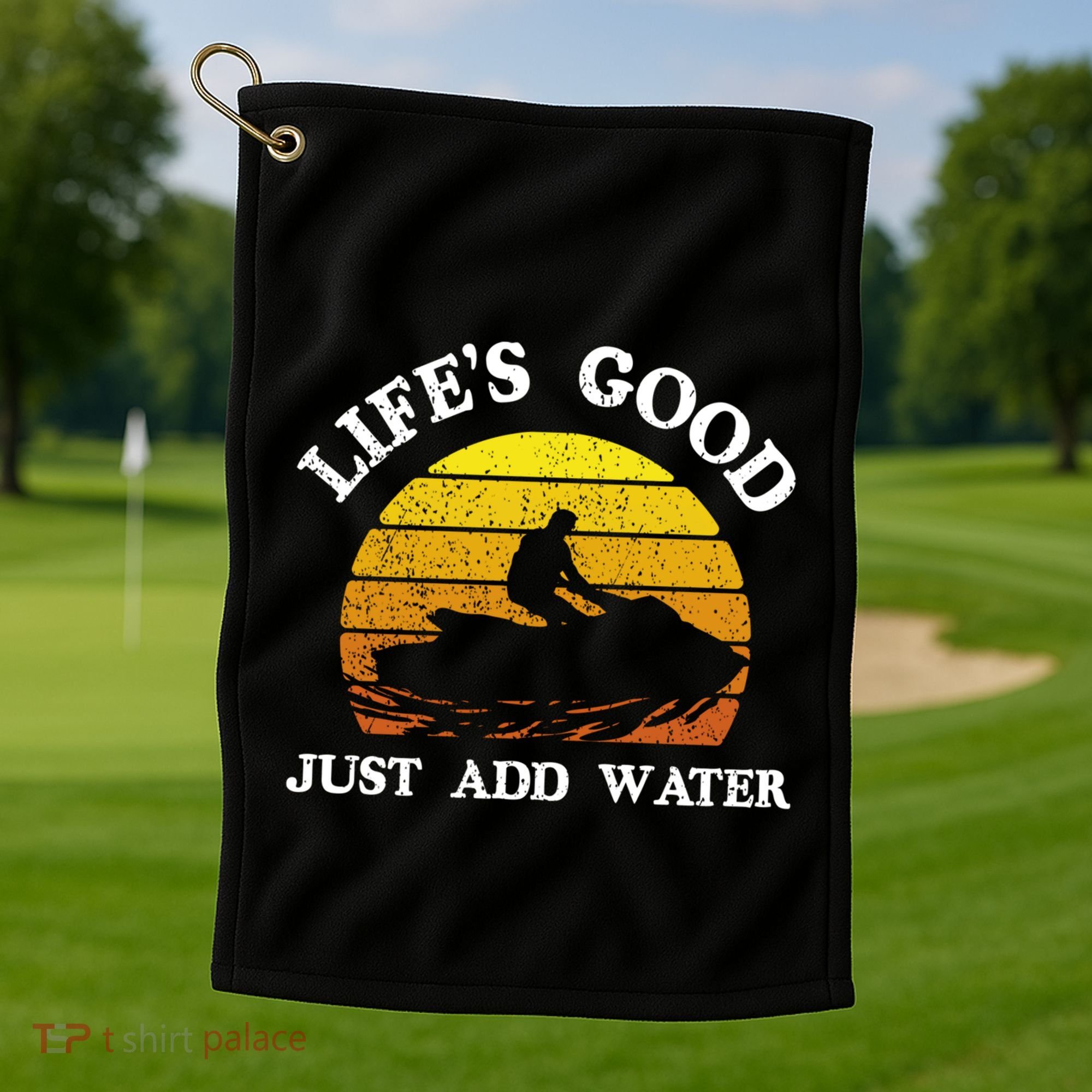 Life Is Really Good Just Add Water Jet Ski Outdoor Gift Golf Towel