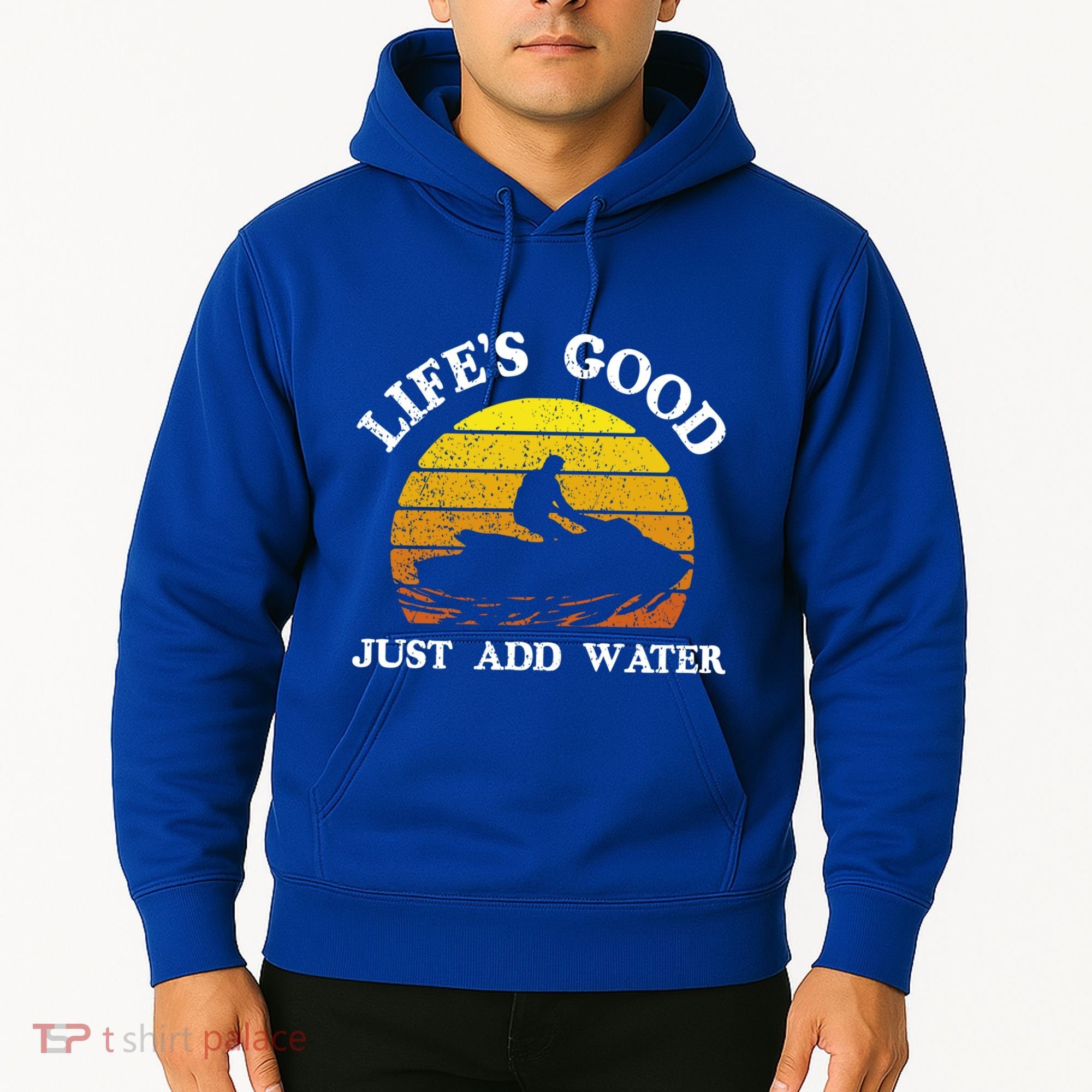 Life Is Really Good Just Add Water Jet Ski Outdoor Gift Hoodie