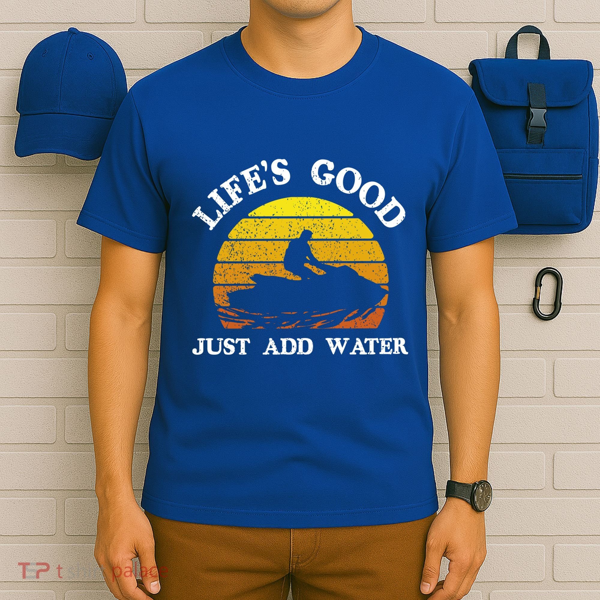 Life Is Really Good Just Add Water Jet Ski Outdoor Gift T-Shirt