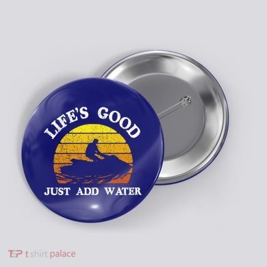 Life Is Really Good Just Add Water Jet Ski Outdoor Gift Button