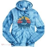 Life Is Really Good Just Add Water Kayaking Kayak Outdoor Tie Dye Hoodie thumb 0