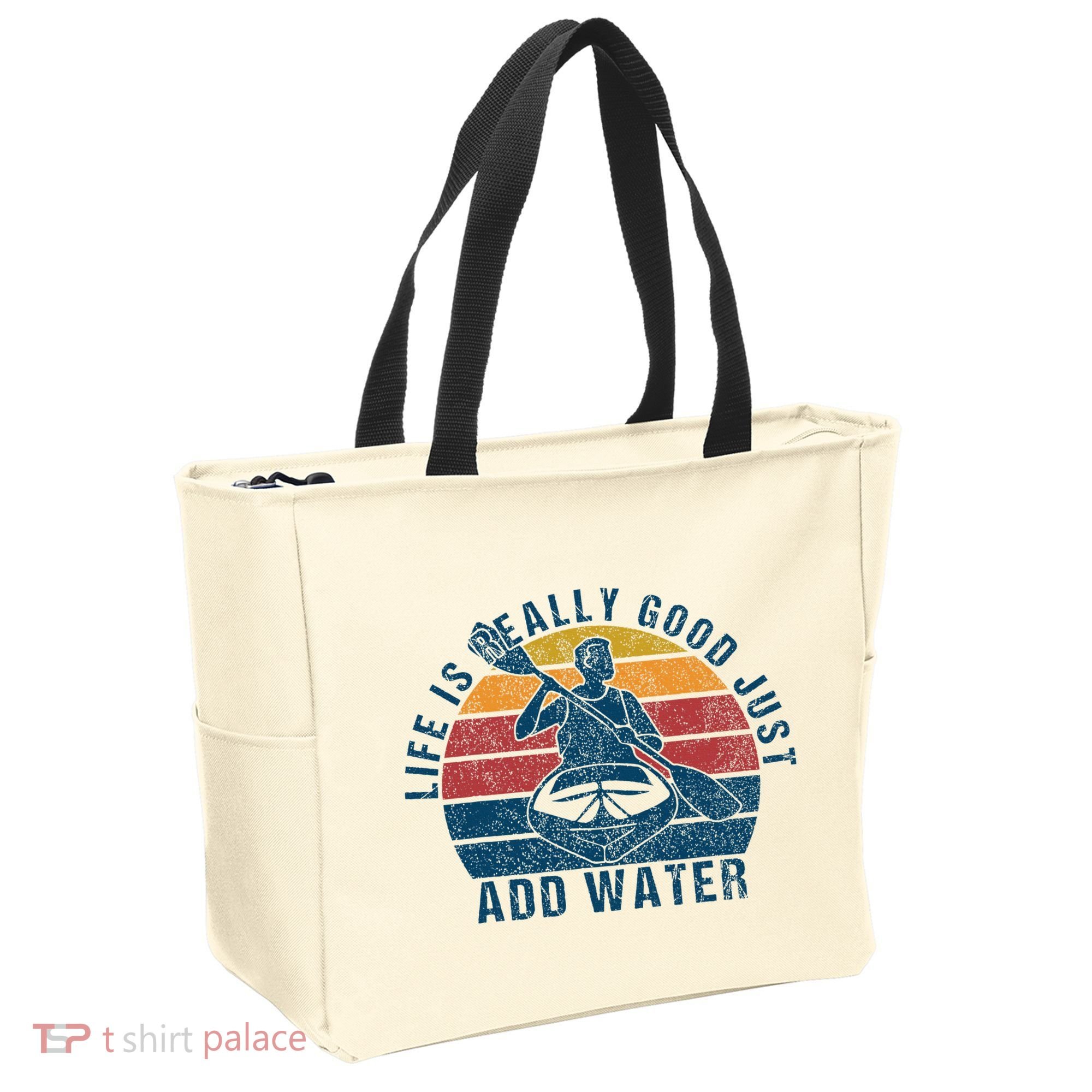 Life Is Really Good Just Add Water Kayaking Kayak Outdoor Tote Bag