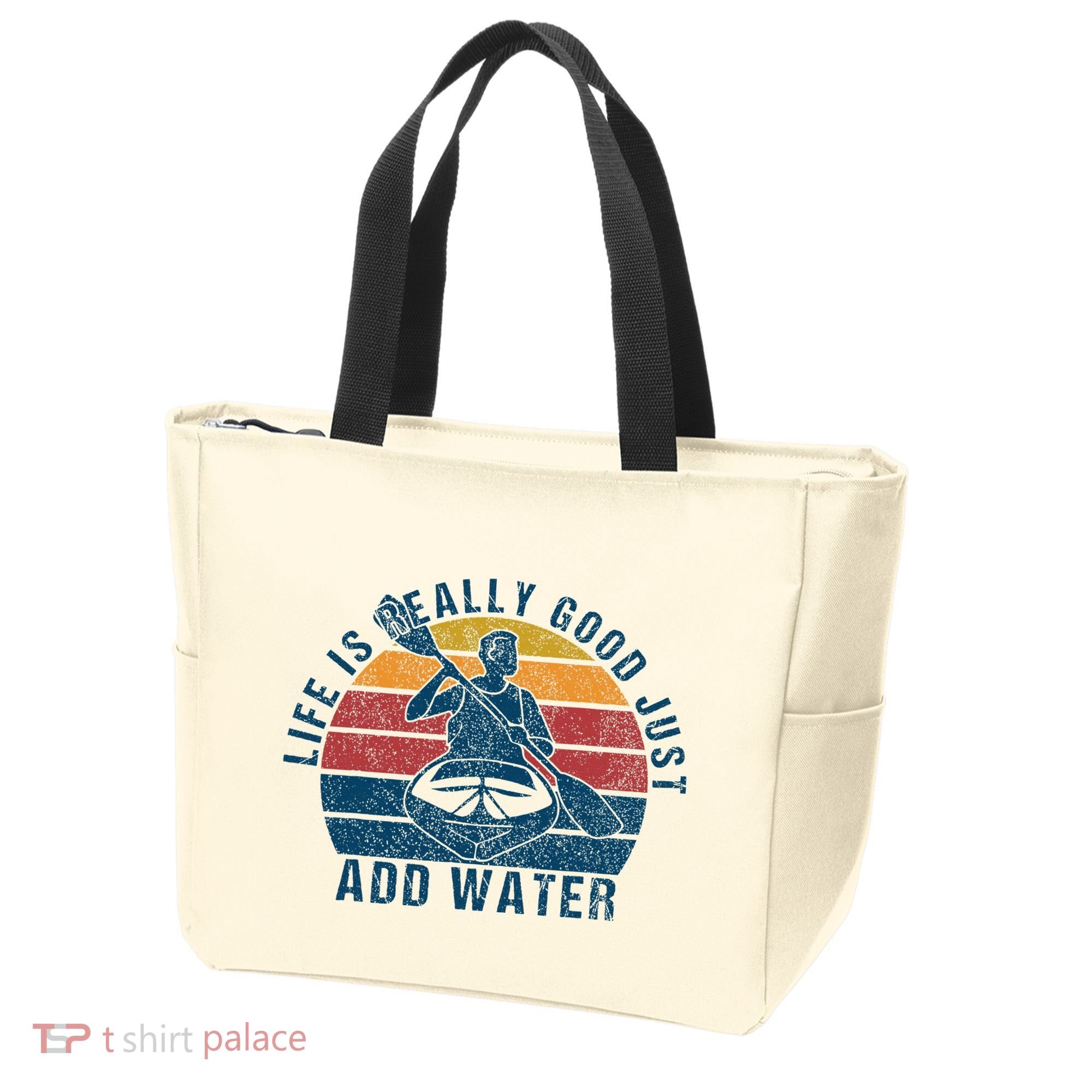 Life Is Really Good Just Add Water Kayaking Kayak Outdoor Tote Bag